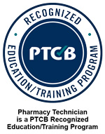 Pharmacy Technician is a PTCB Recognized Education/Training Program